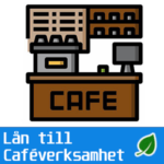 Lån till Cafeverksamhet